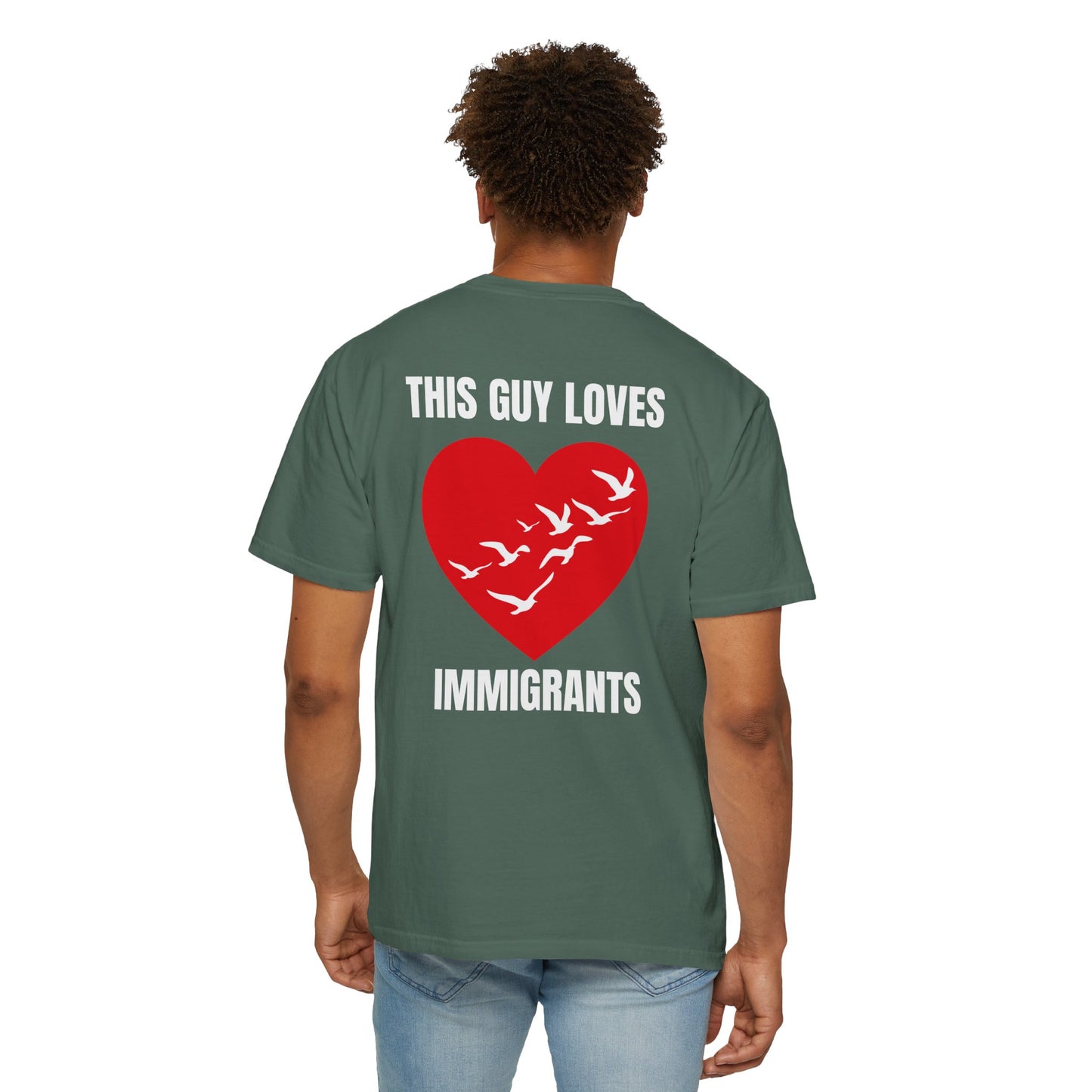 This Guy Loves Immigrants | Community Action Tee