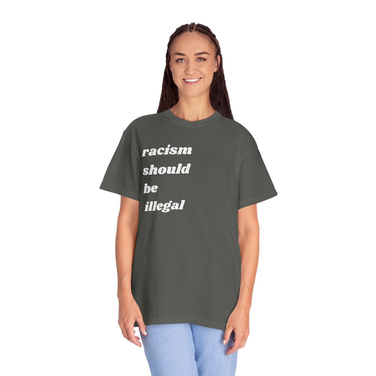 Racism Should Be Illegal | Inspirational Tee