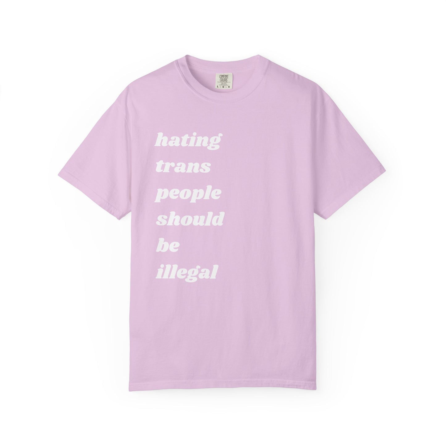 Hating Trans People Should Be Illegal | Inspirational Tee
