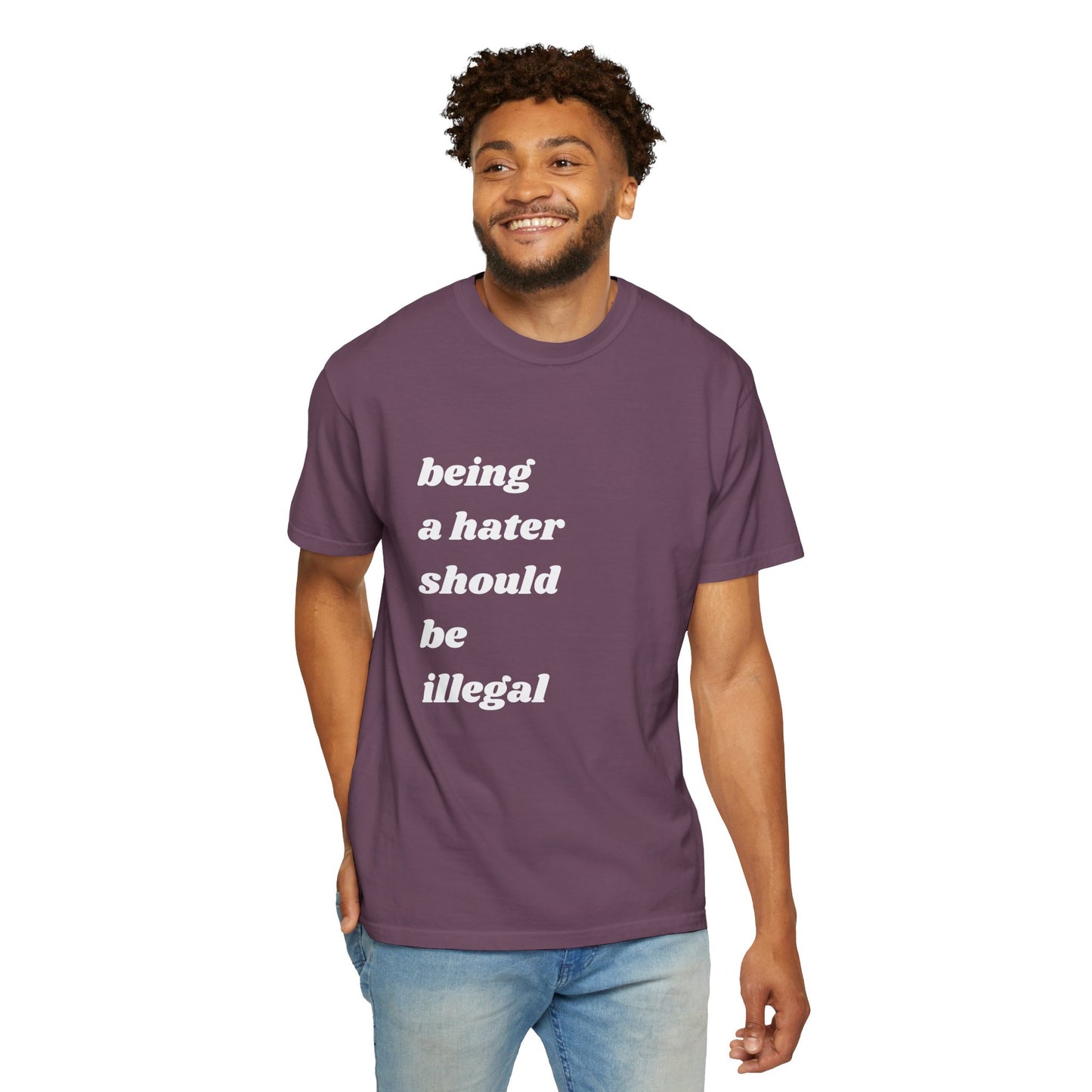 Being a Hater Should Be Illegal | Inspirational Tee