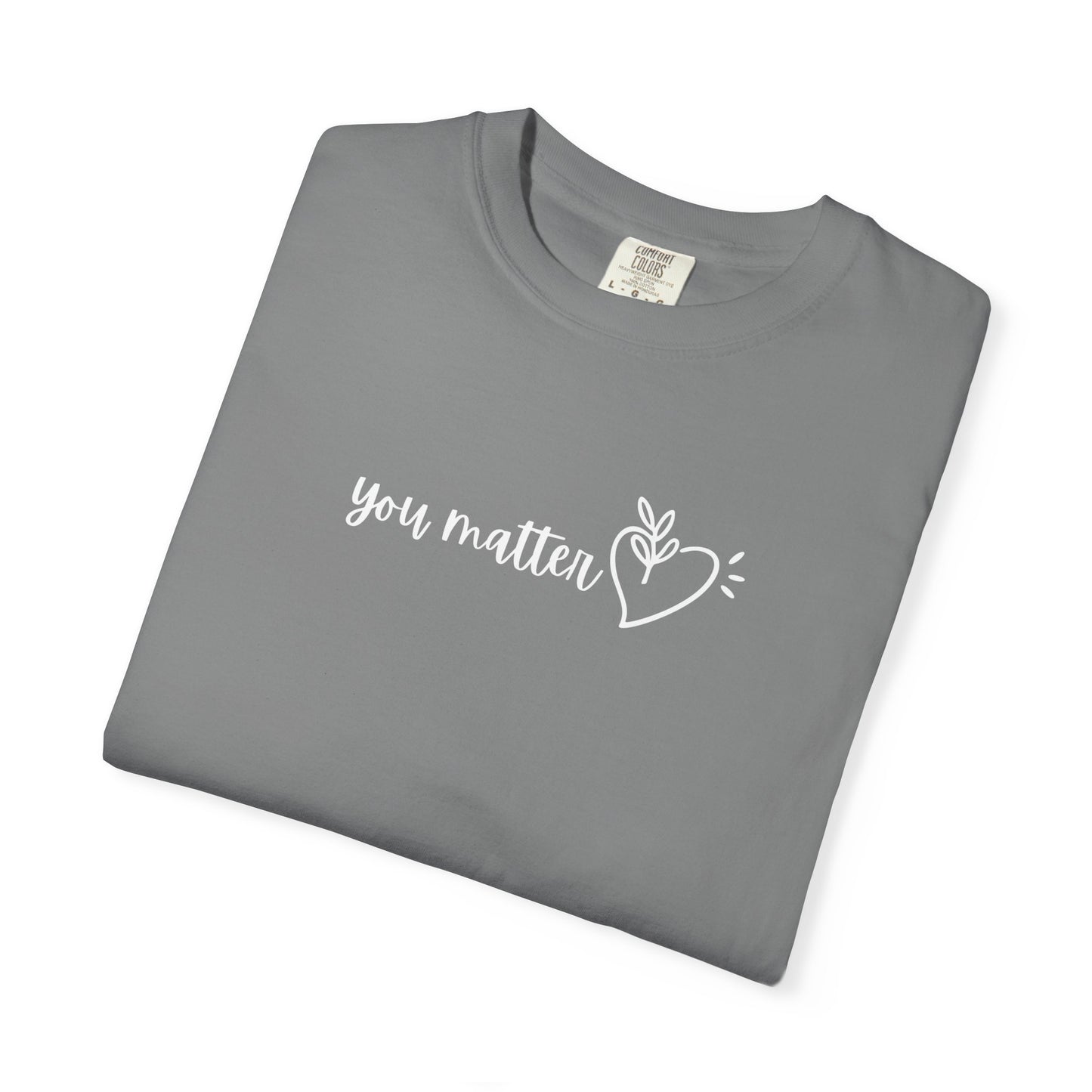 You Matter | Inspirational Tee