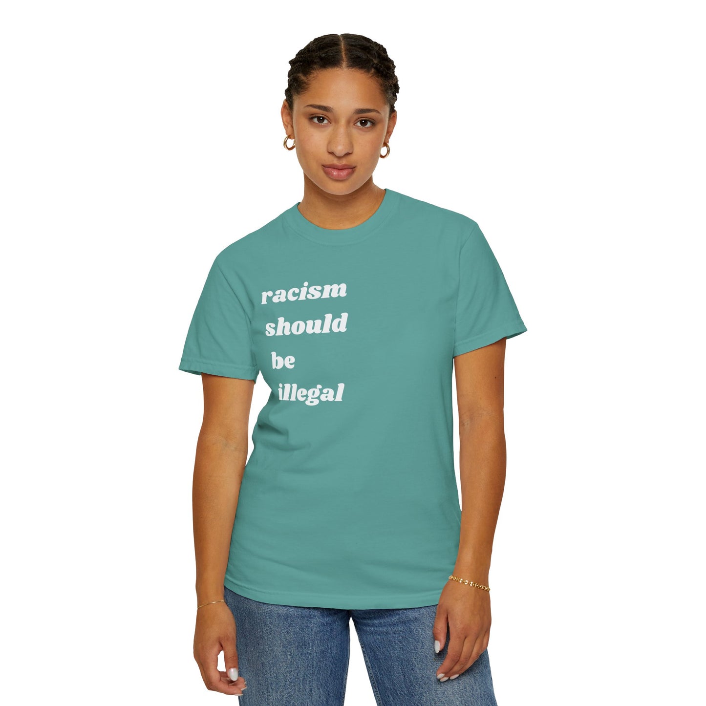 Racism Should Be Illegal | Inspirational Tee