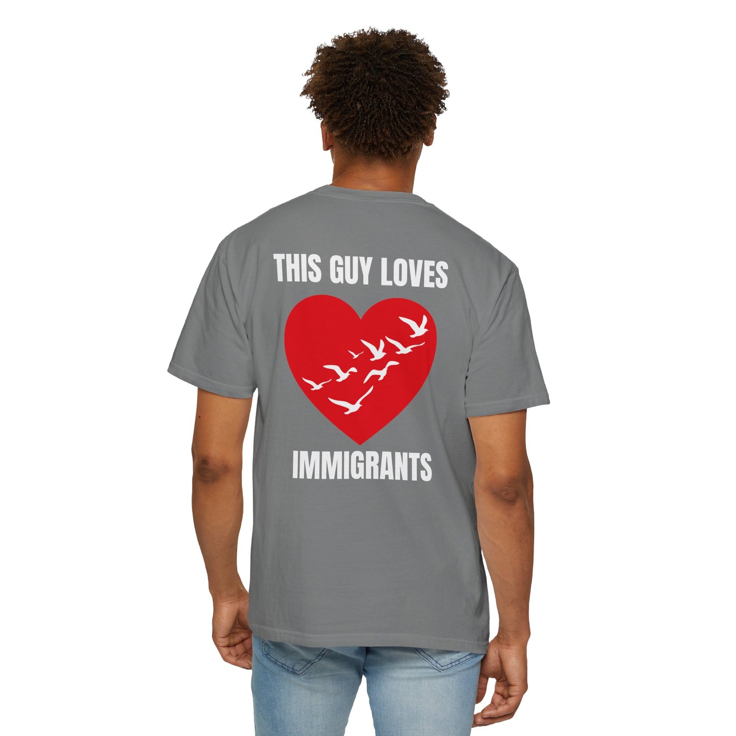 This Guy Loves Immigrants | Community Action Tee