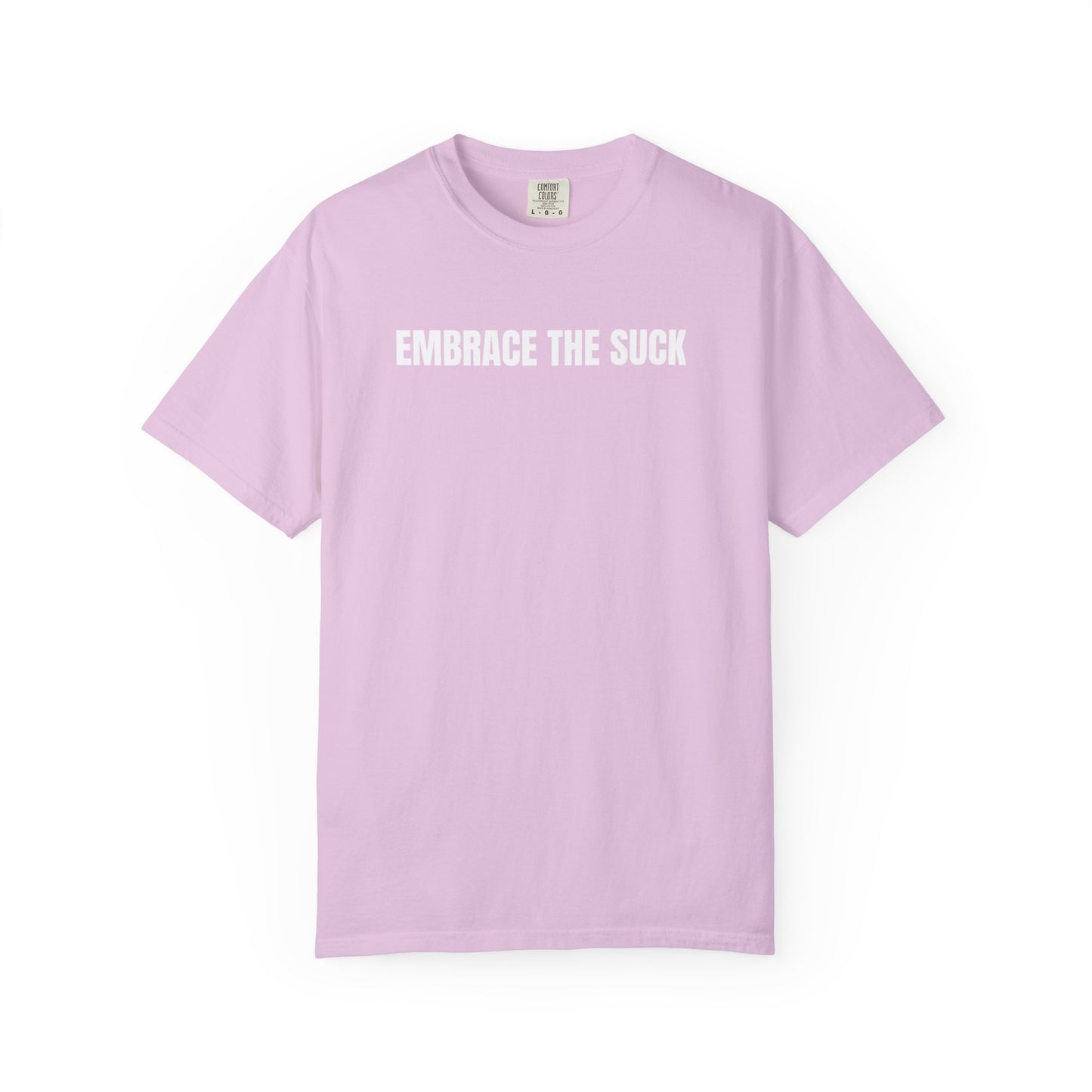 Embrace the Suck | Inspirational Tee