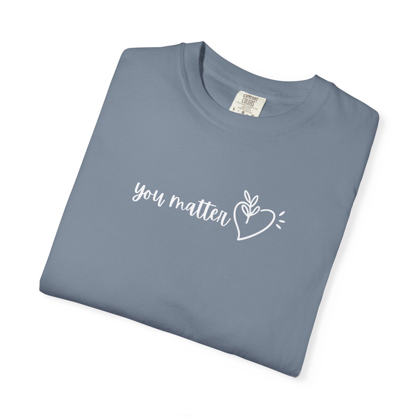You Matter | Inspirational Tee