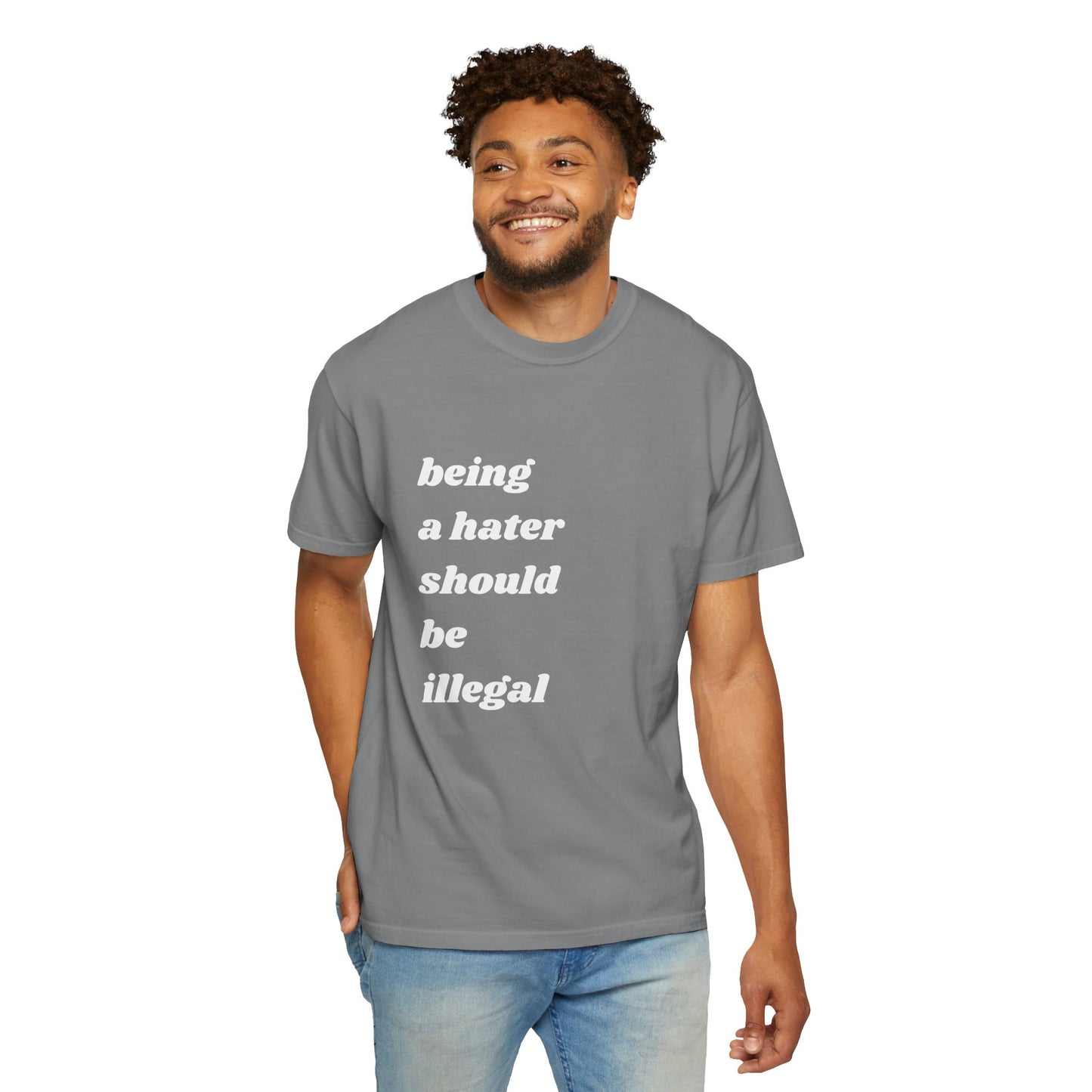 Being a Hater Should Be Illegal | Inspirational Tee