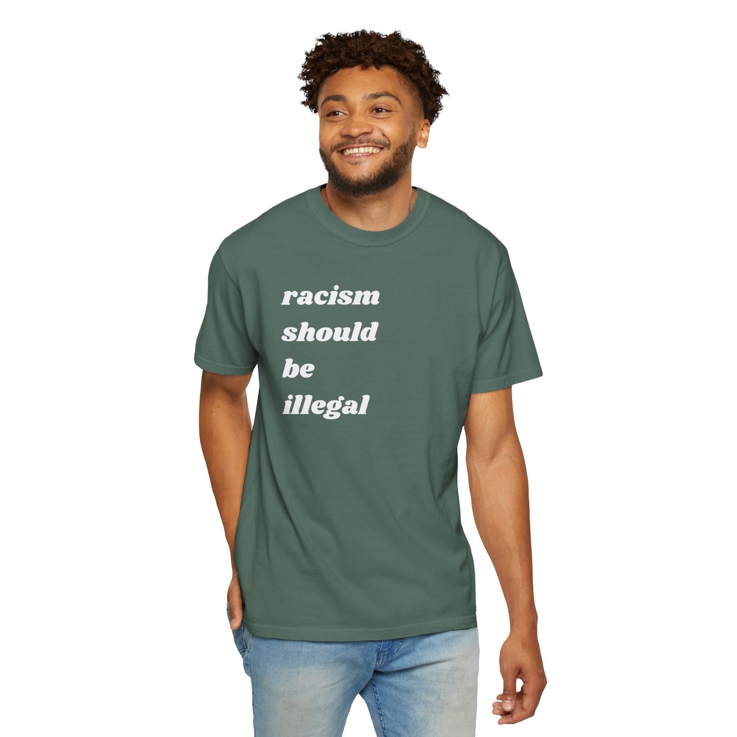 Racism Should Be Illegal | Inspirational Tee
