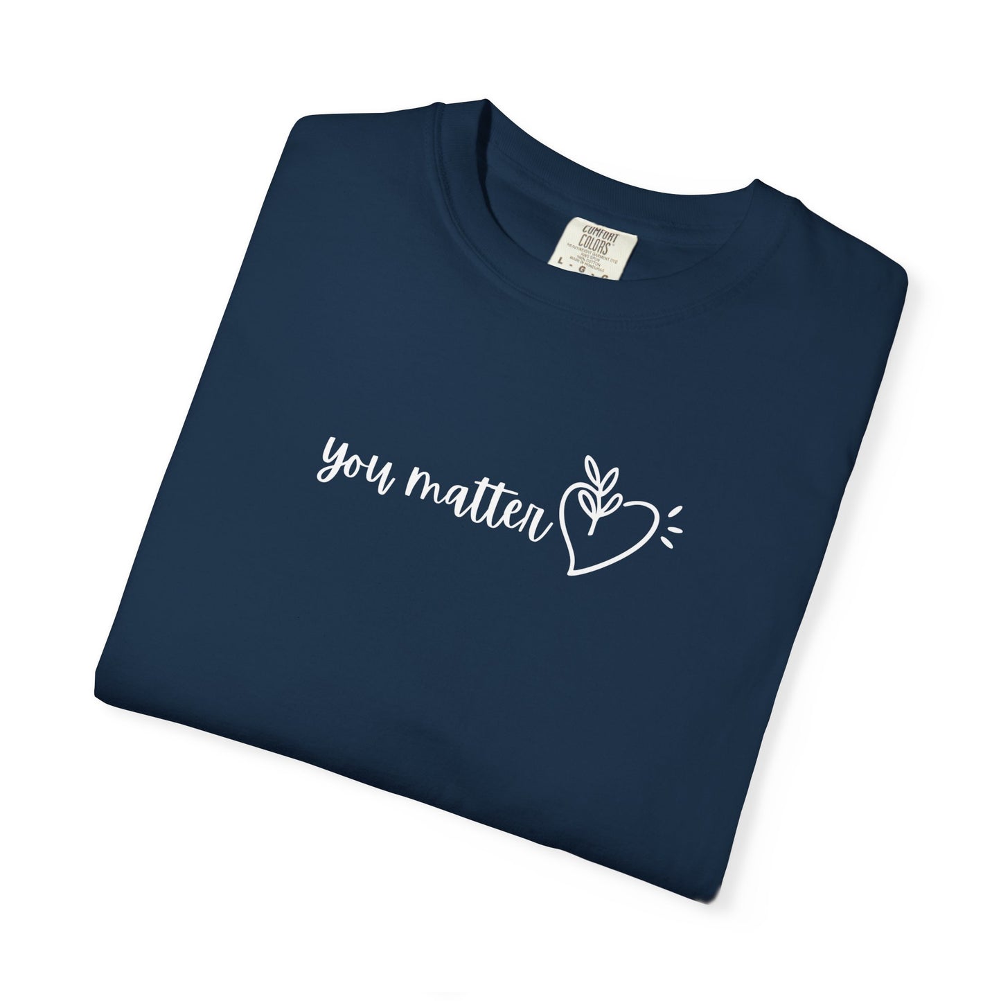 You Matter | Inspirational Tee