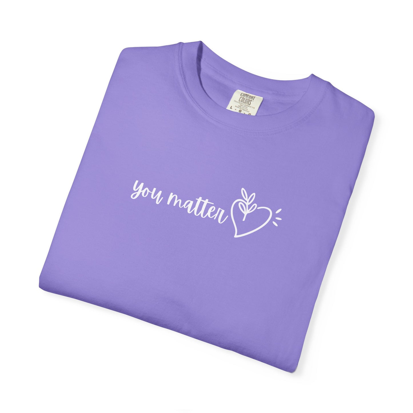 You Matter | Inspirational Tee