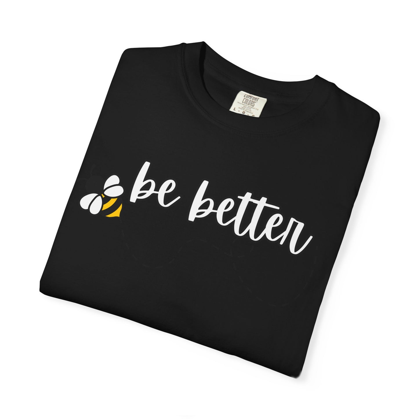 Be Better | Inspirational Tee