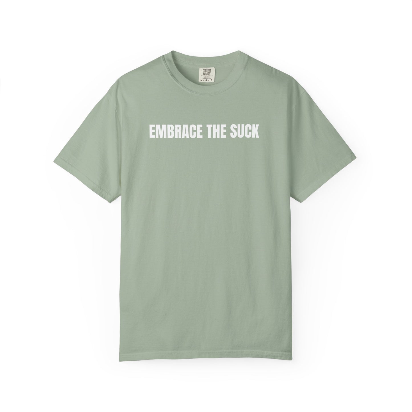 Embrace the Suck | Inspirational Tee