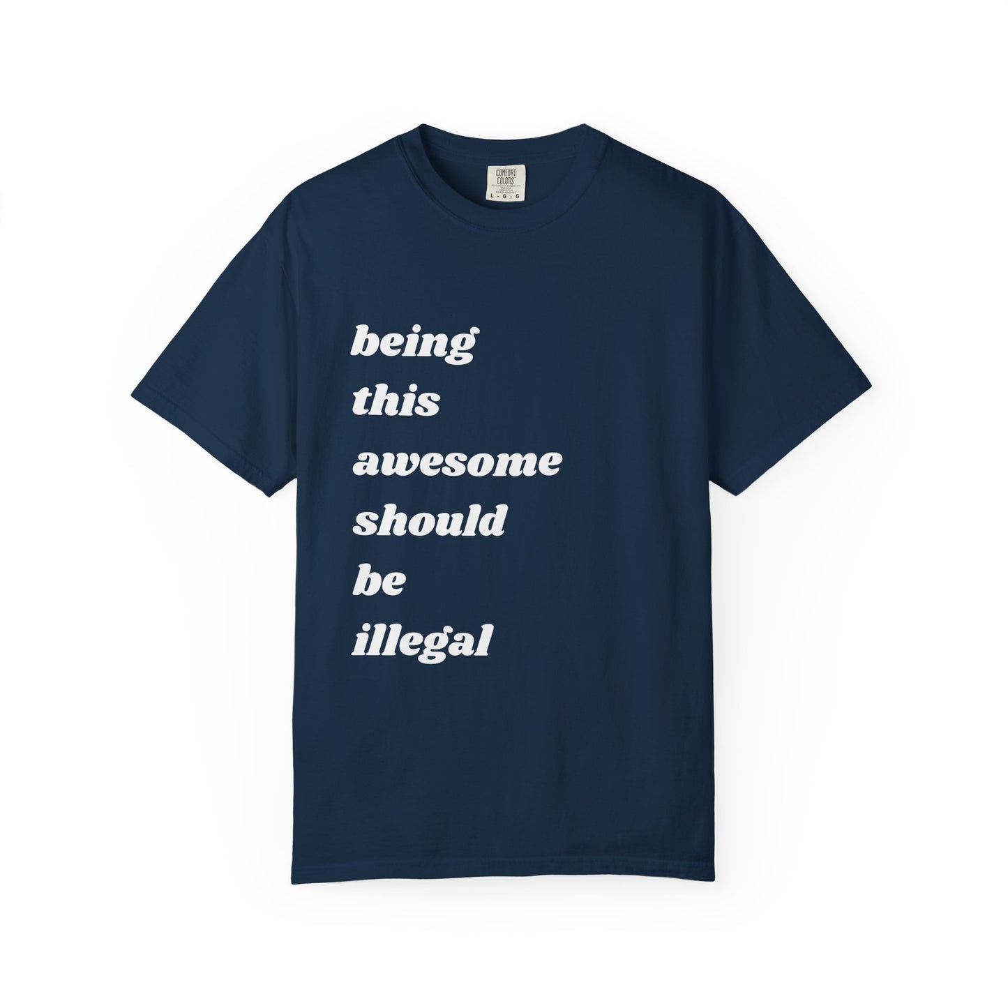 Being This Awesome Should Be Illegal | Inspirational Tee