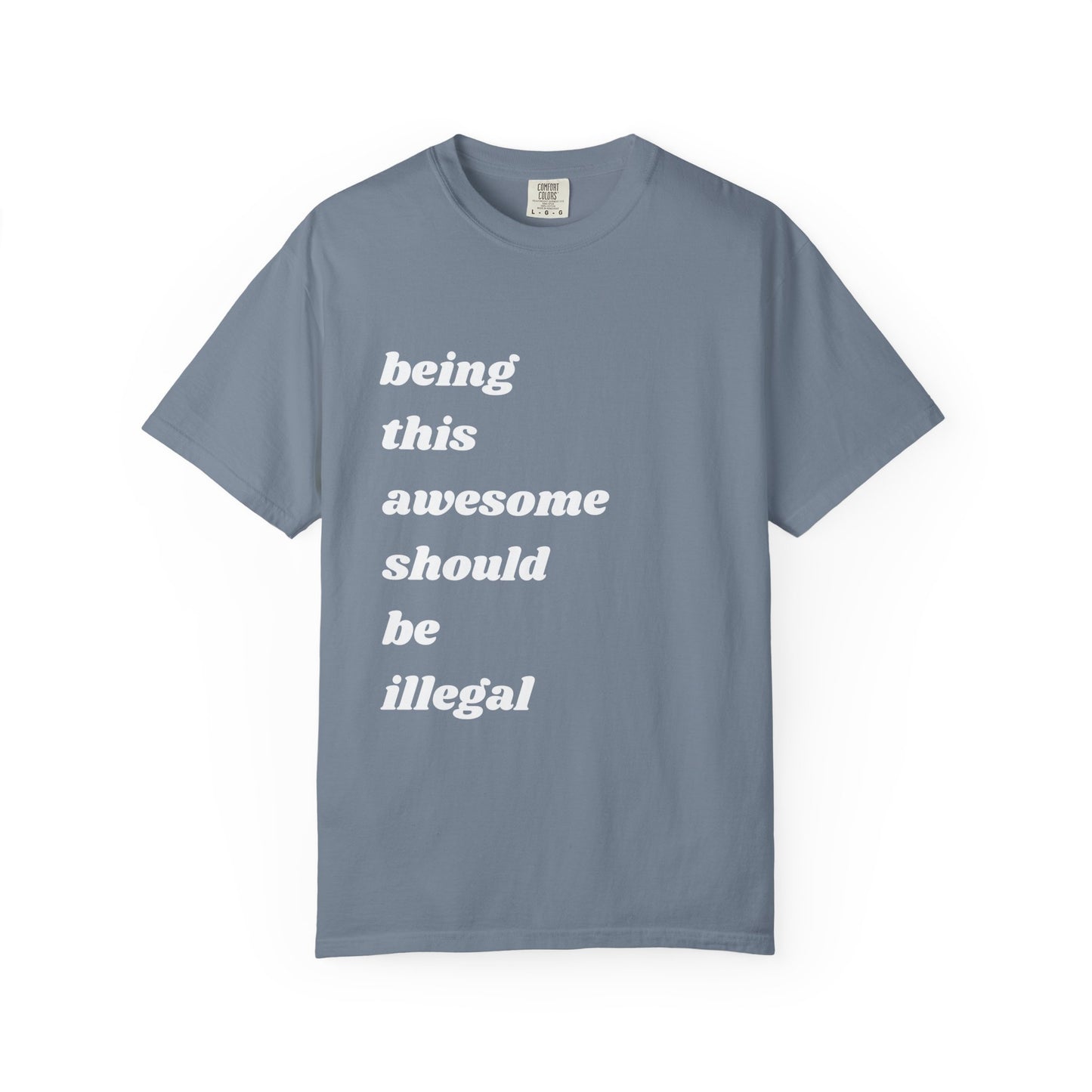 Being This Awesome Should Be Illegal | Inspirational Tee