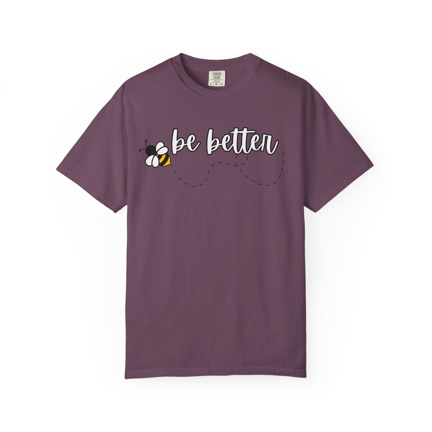 Be Better | Inspirational Tee