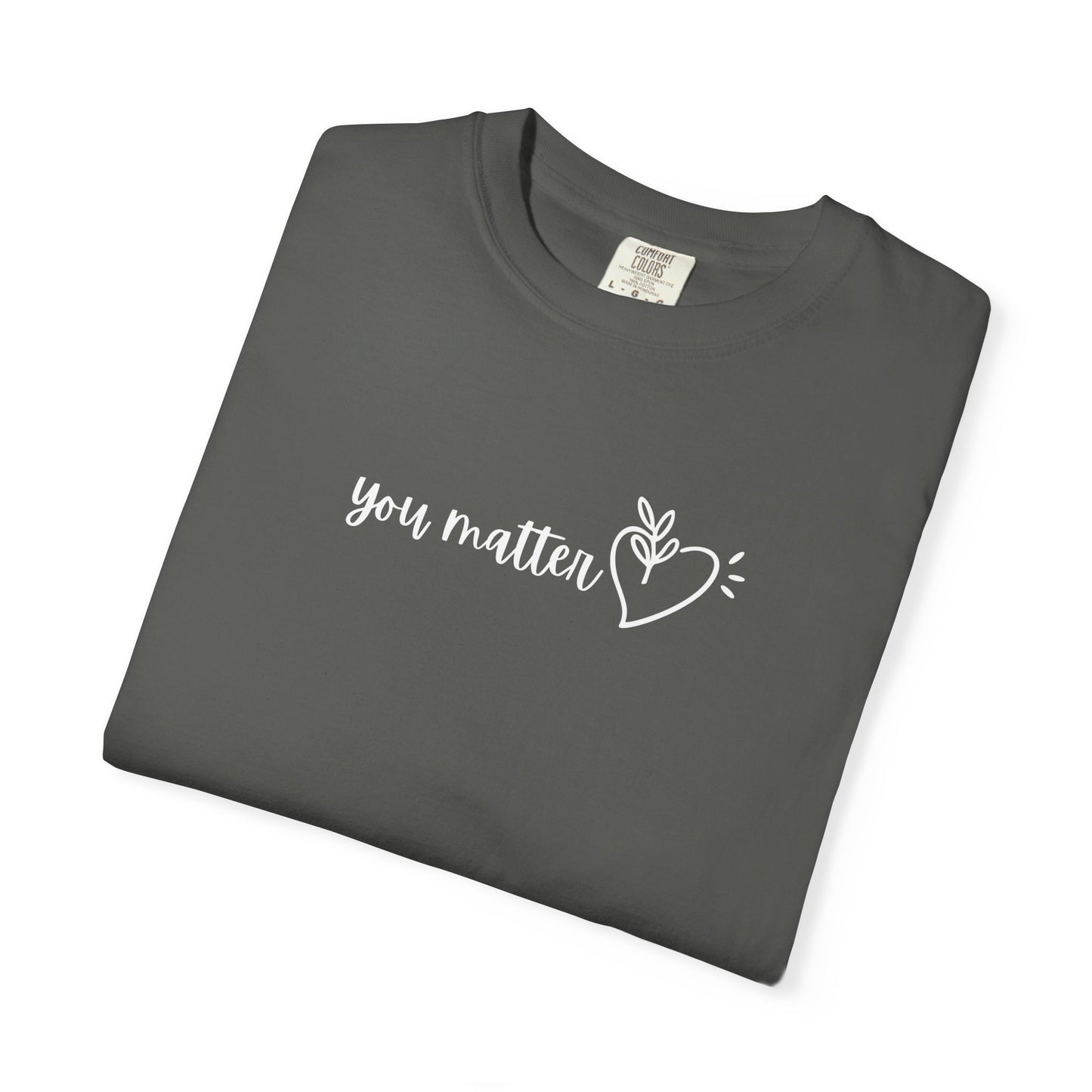 You Matter | Inspirational Tee