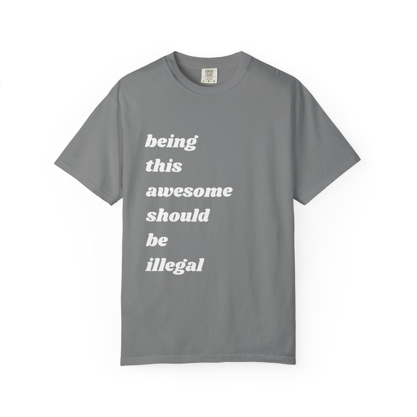 Being This Awesome Should Be Illegal | Inspirational Tee
