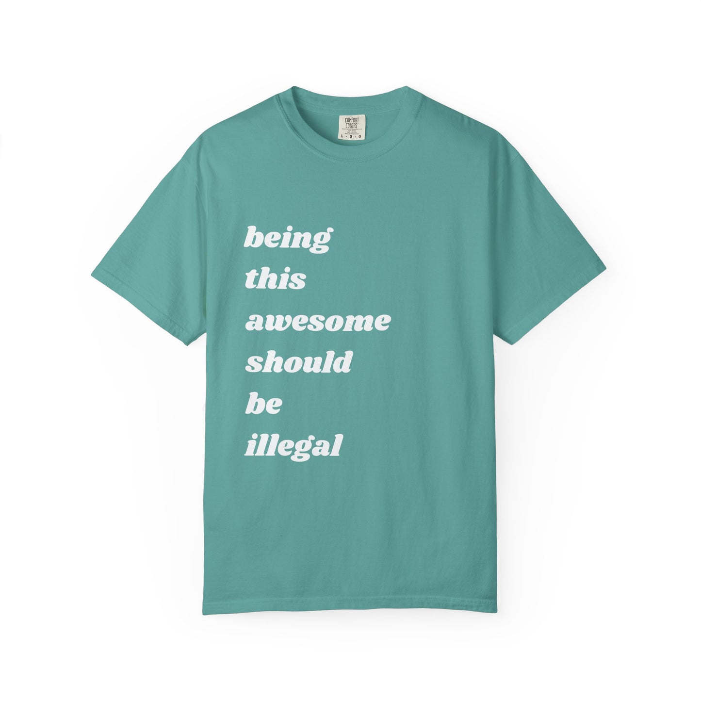 Being This Awesome Should Be Illegal | Inspirational Tee