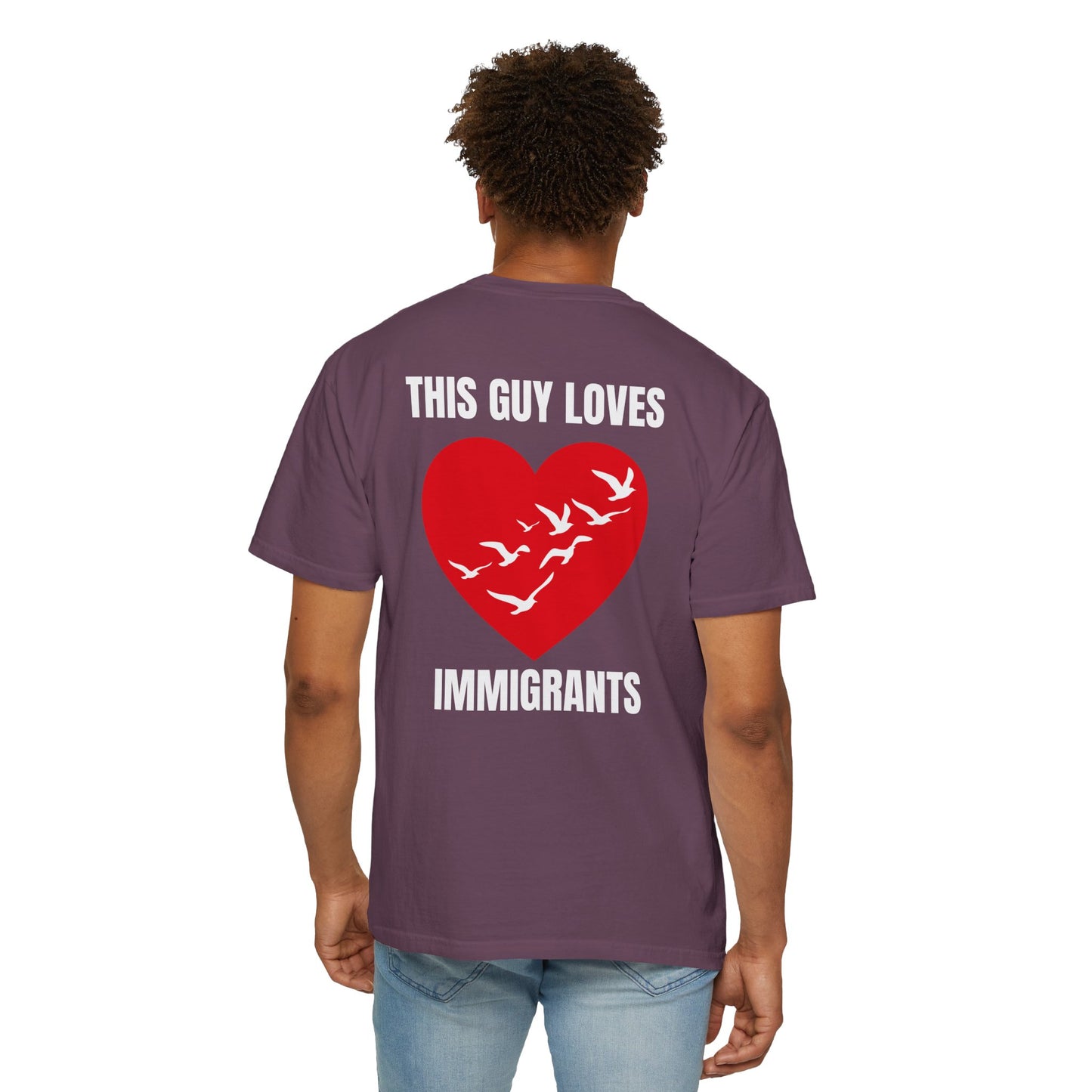This Guy Loves Immigrants | Community Action Tee
