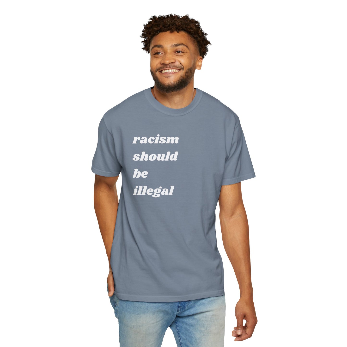 Racism Should Be Illegal | Inspirational Tee