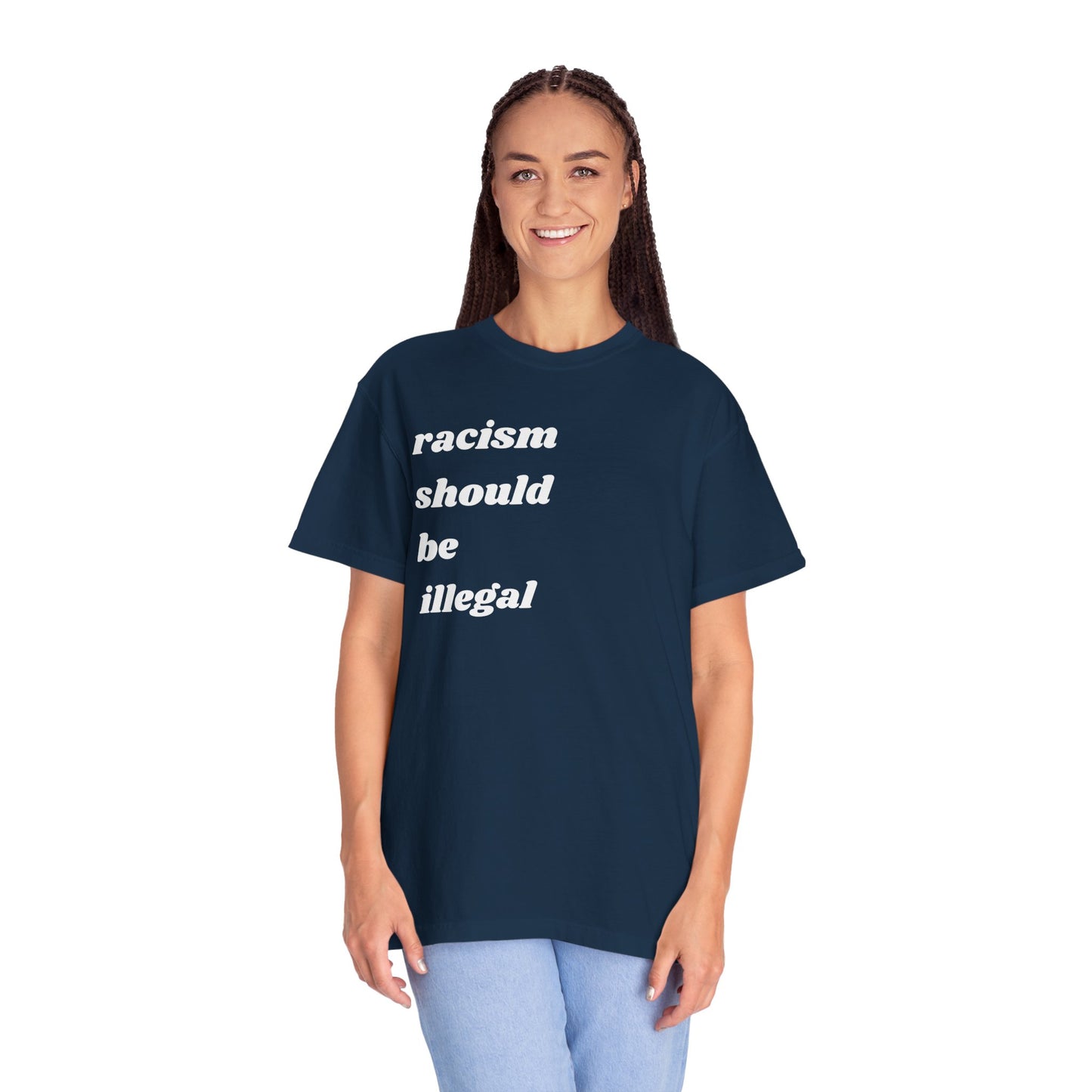 Racism Should Be Illegal | Inspirational Tee