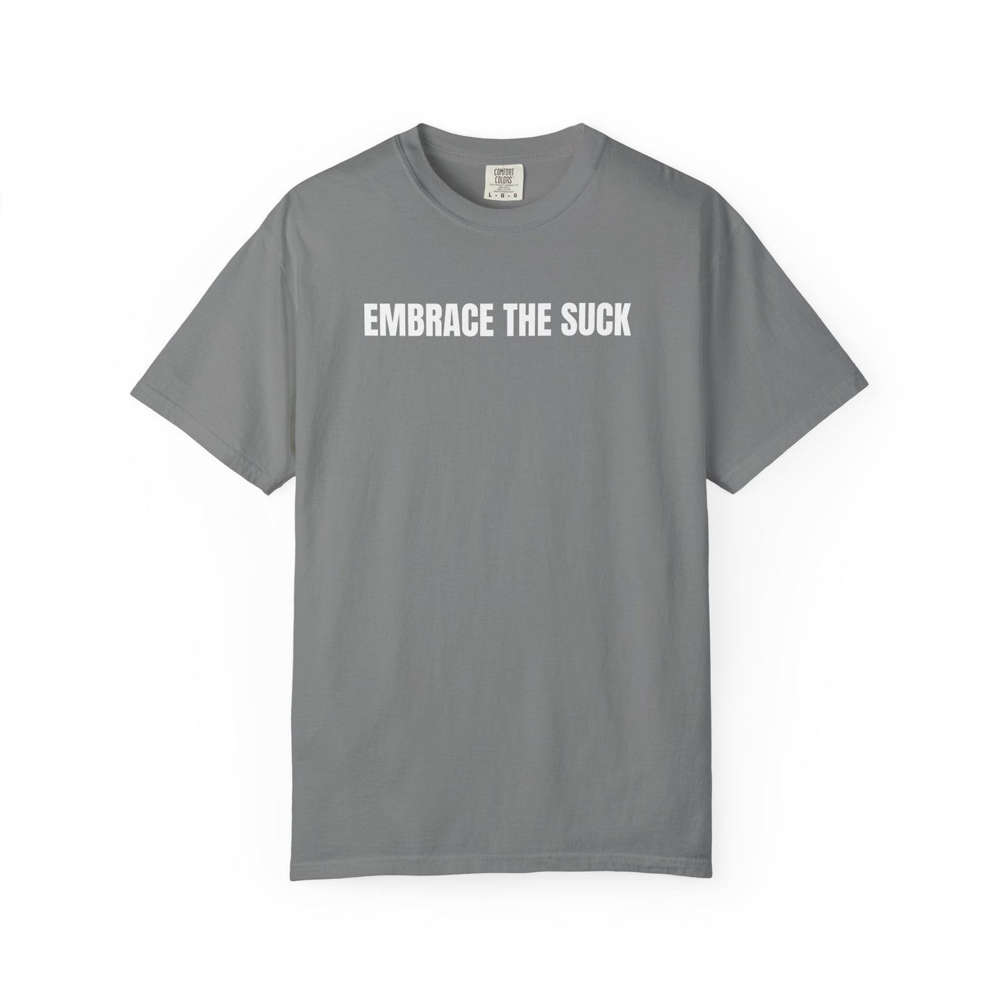 Embrace the Suck | Inspirational Tee