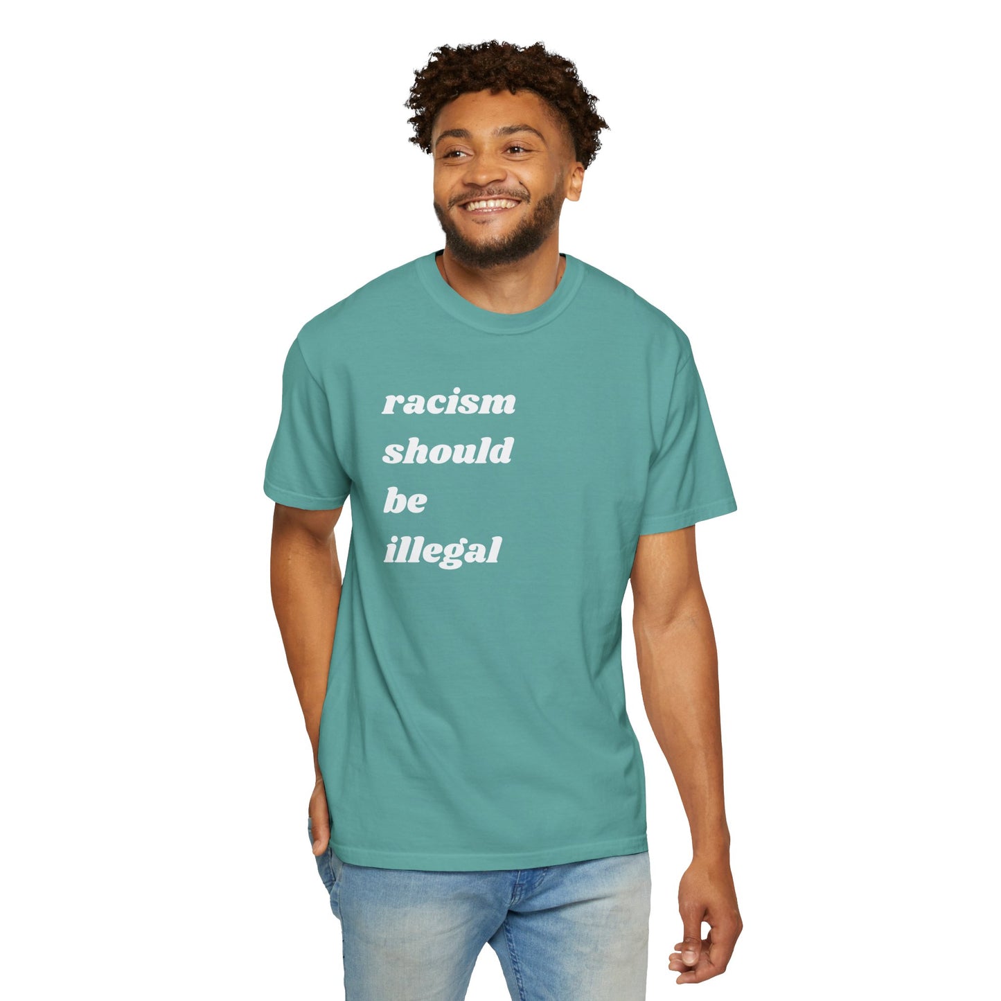 Racism Should Be Illegal | Inspirational Tee