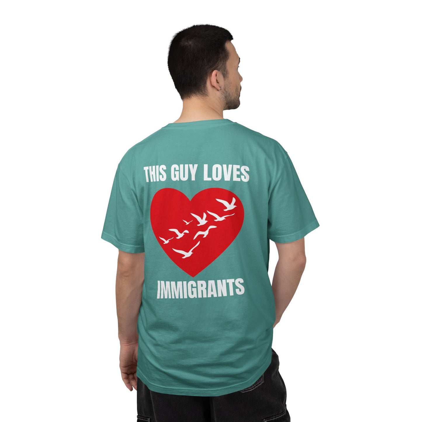 This Guy Loves Immigrants | Community Action Tee