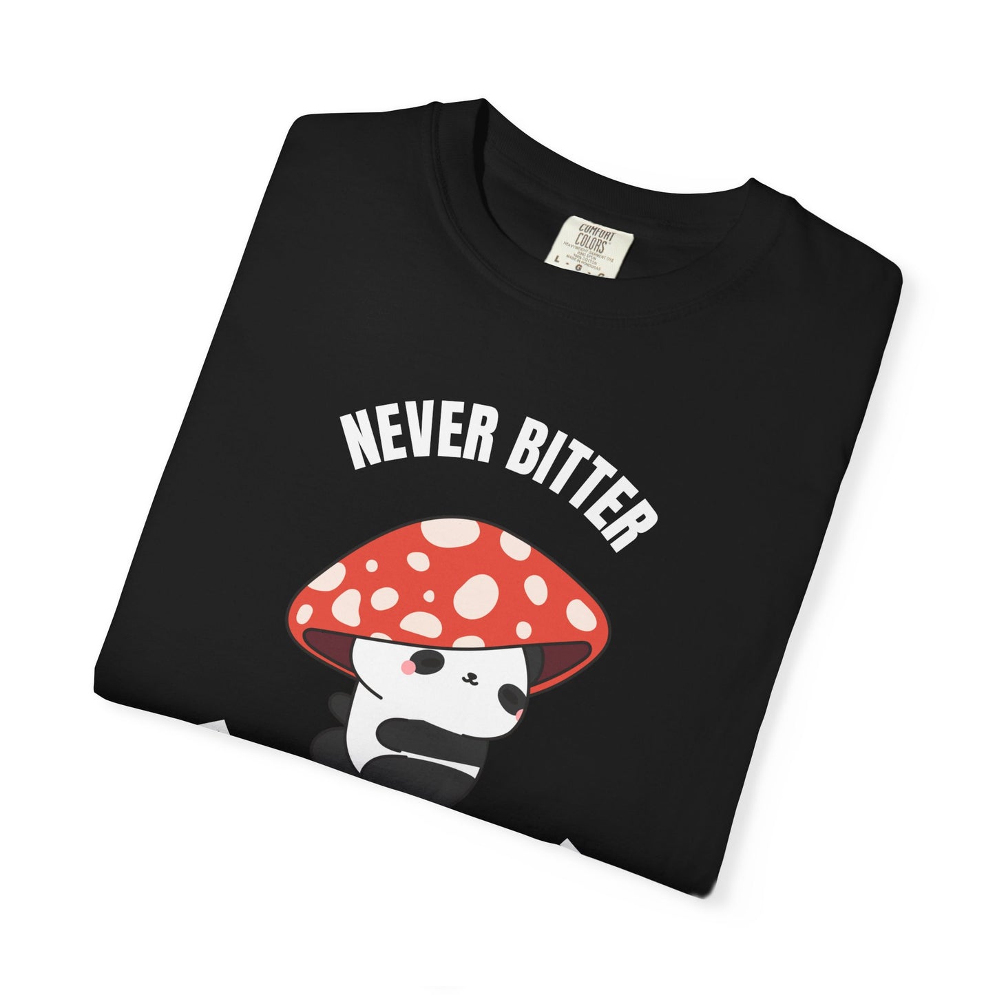 Never Bitter | Inspirational Tee