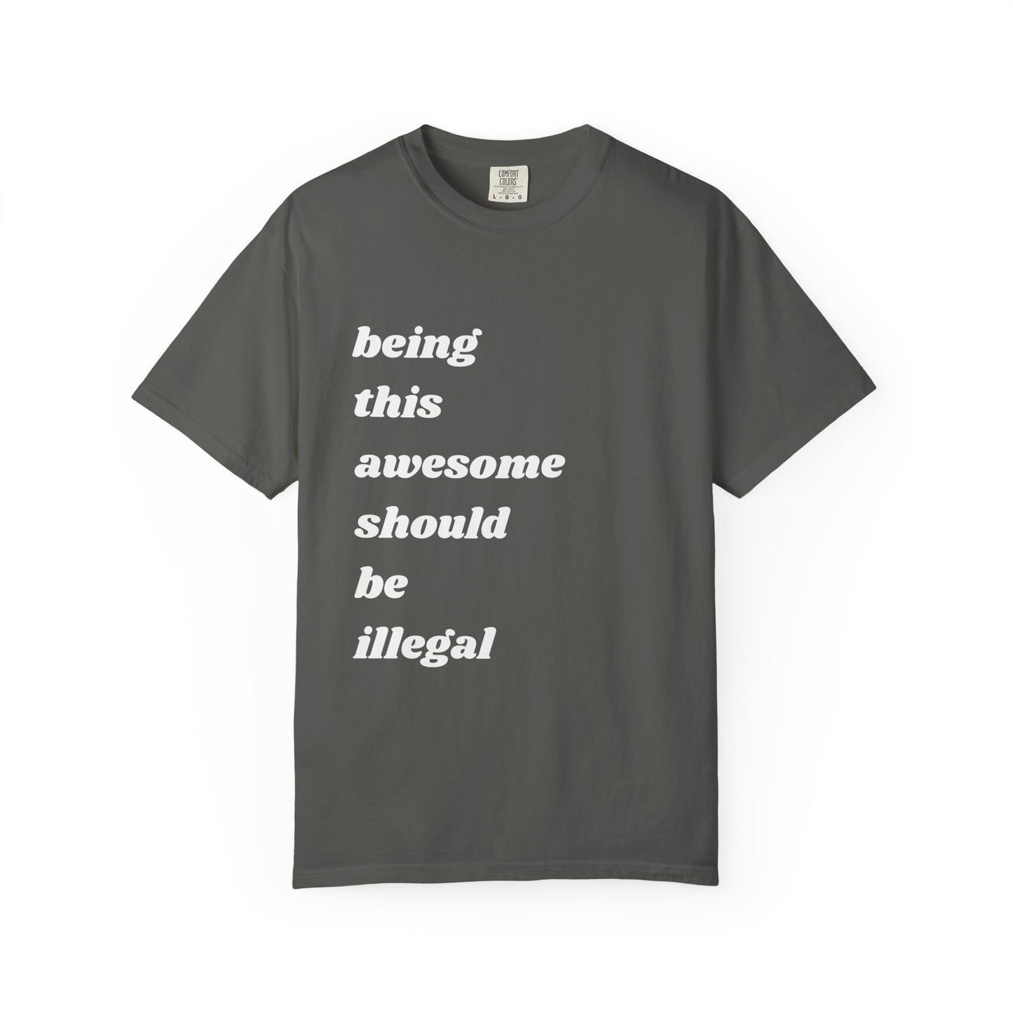 Being This Awesome Should Be Illegal | Inspirational Tee