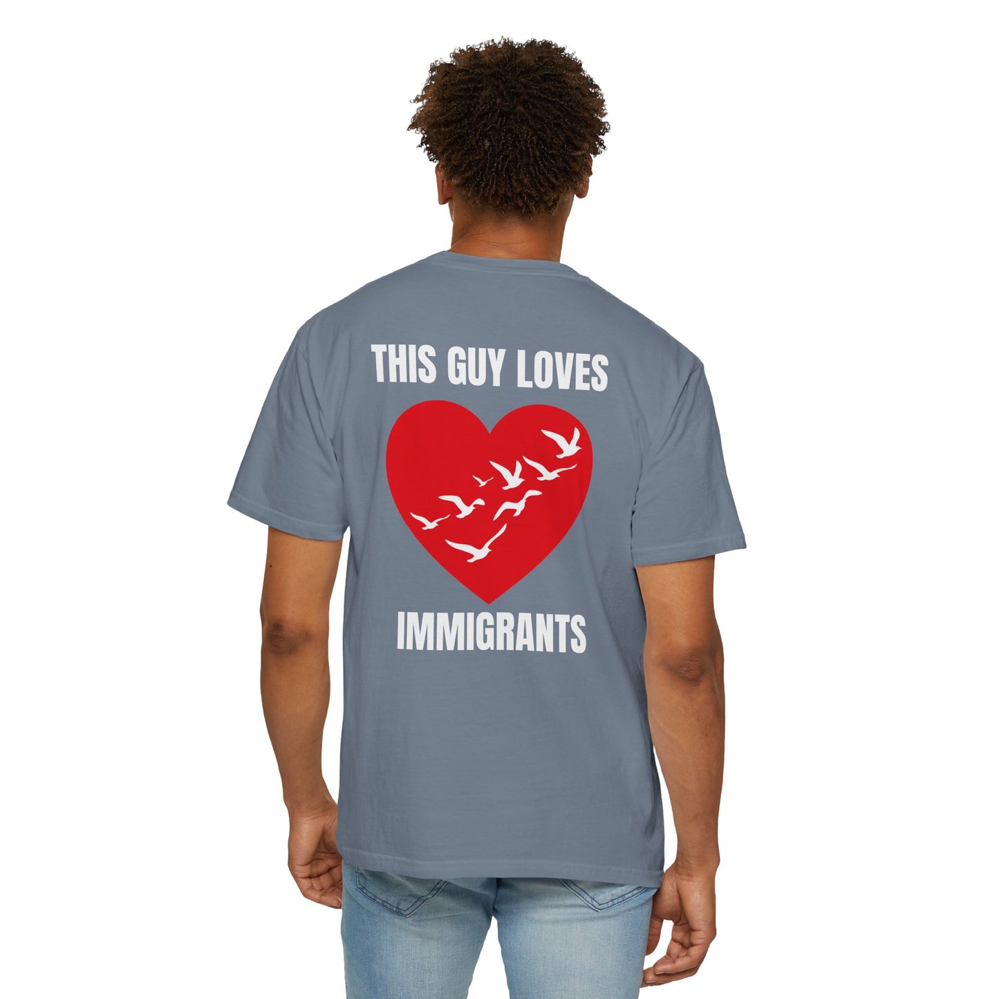 This Guy Loves Immigrants | Community Action Tee