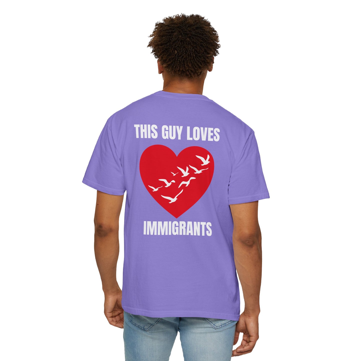 This Guy Loves Immigrants | Community Action Tee