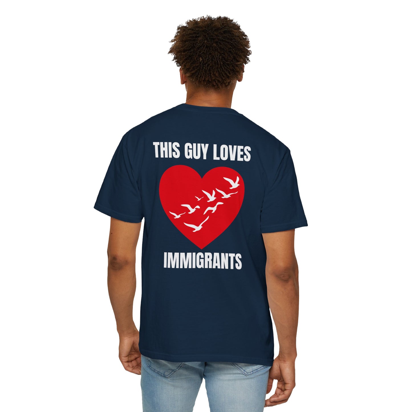 This Guy Loves Immigrants | Community Action Tee