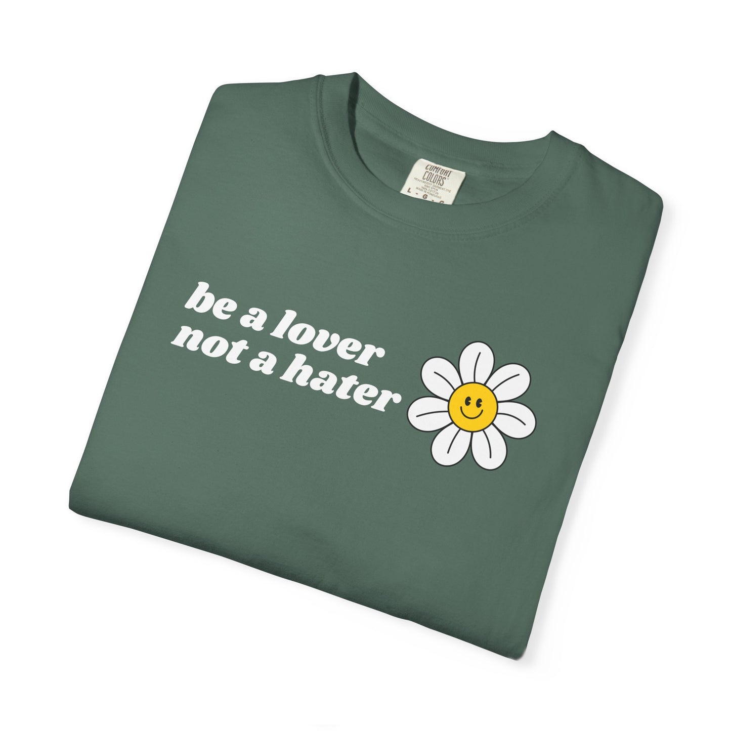 Be a Lover Not a Hater | Inspirational Tee