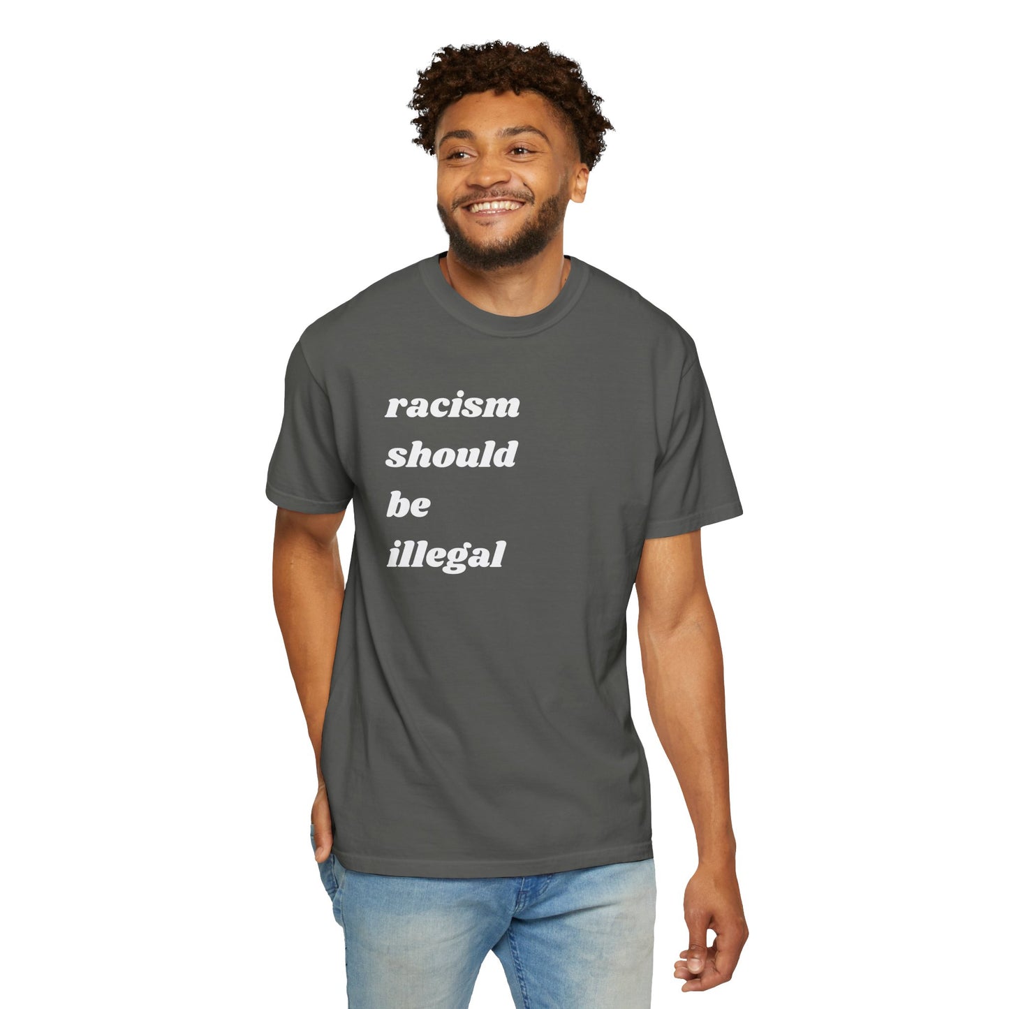 Racism Should Be Illegal | Inspirational Tee