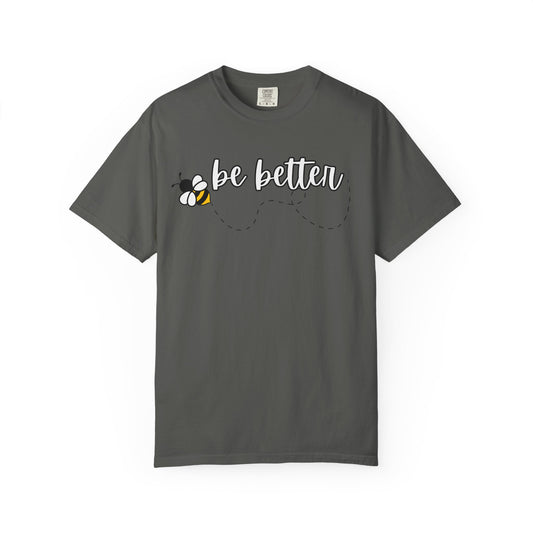 Be Better | Inspirational Tee