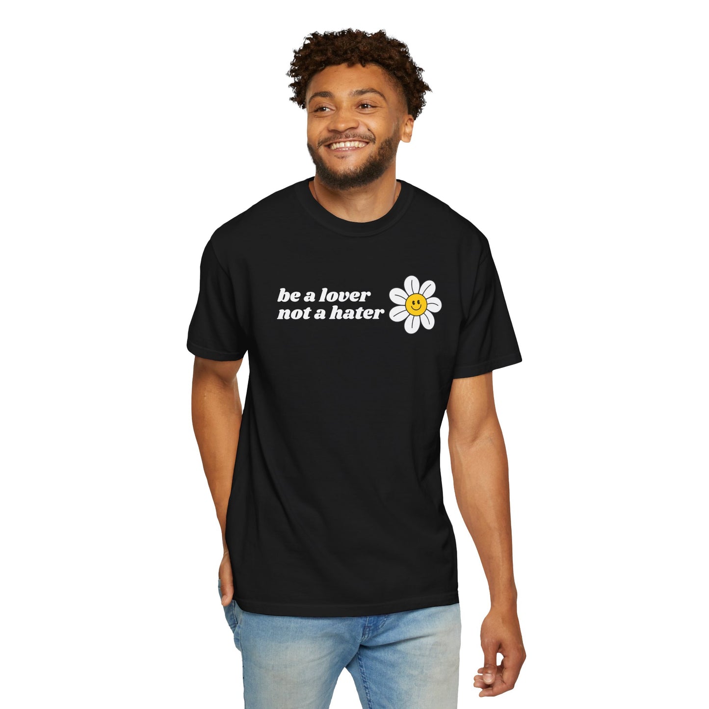 Be a Lover Not a Hater | Inspirational Tee