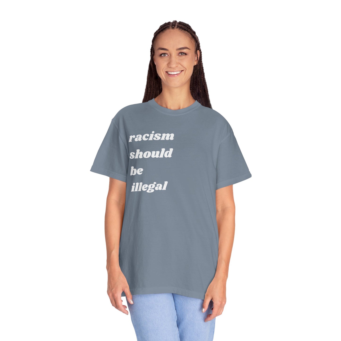 Racism Should Be Illegal | Inspirational Tee