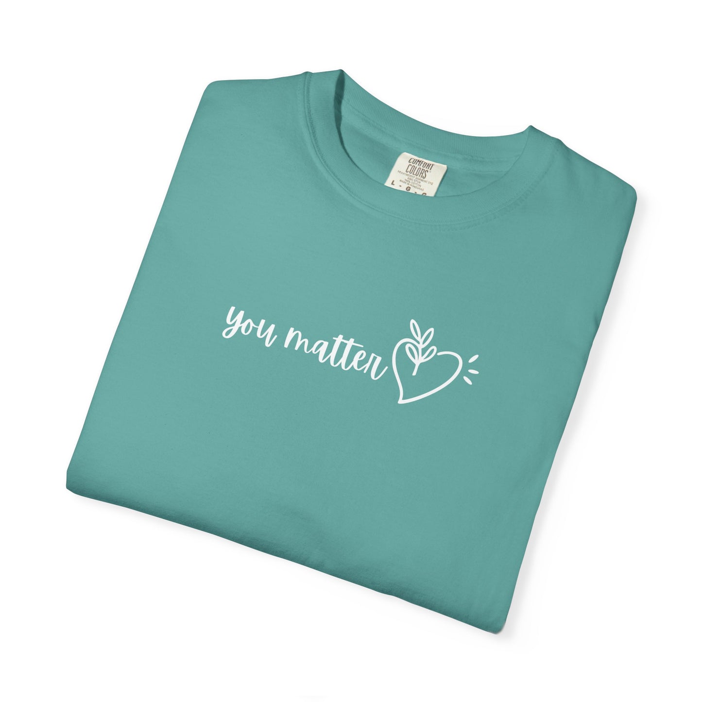 You Matter | Inspirational Tee
