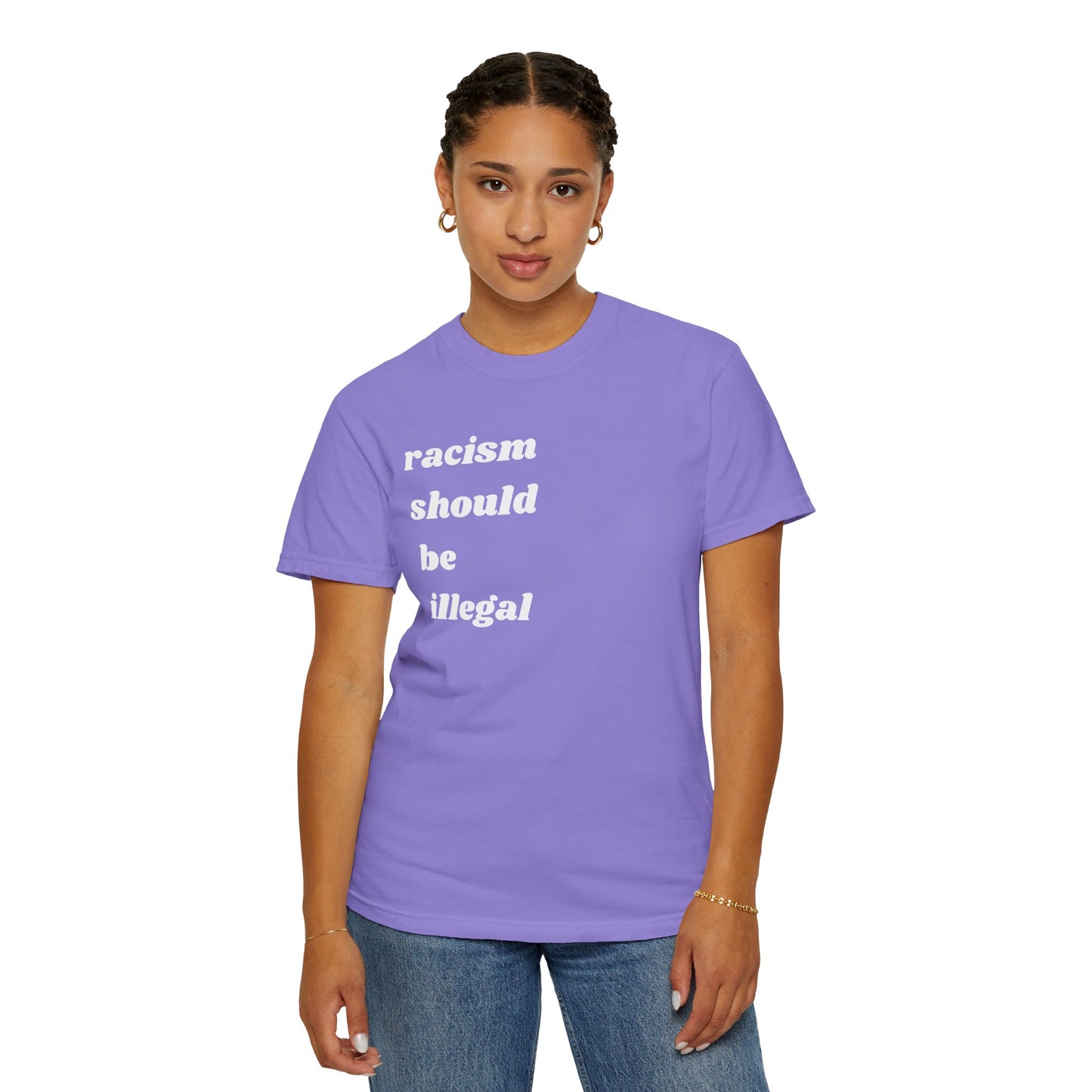 Racism Should Be Illegal | Inspirational Tee