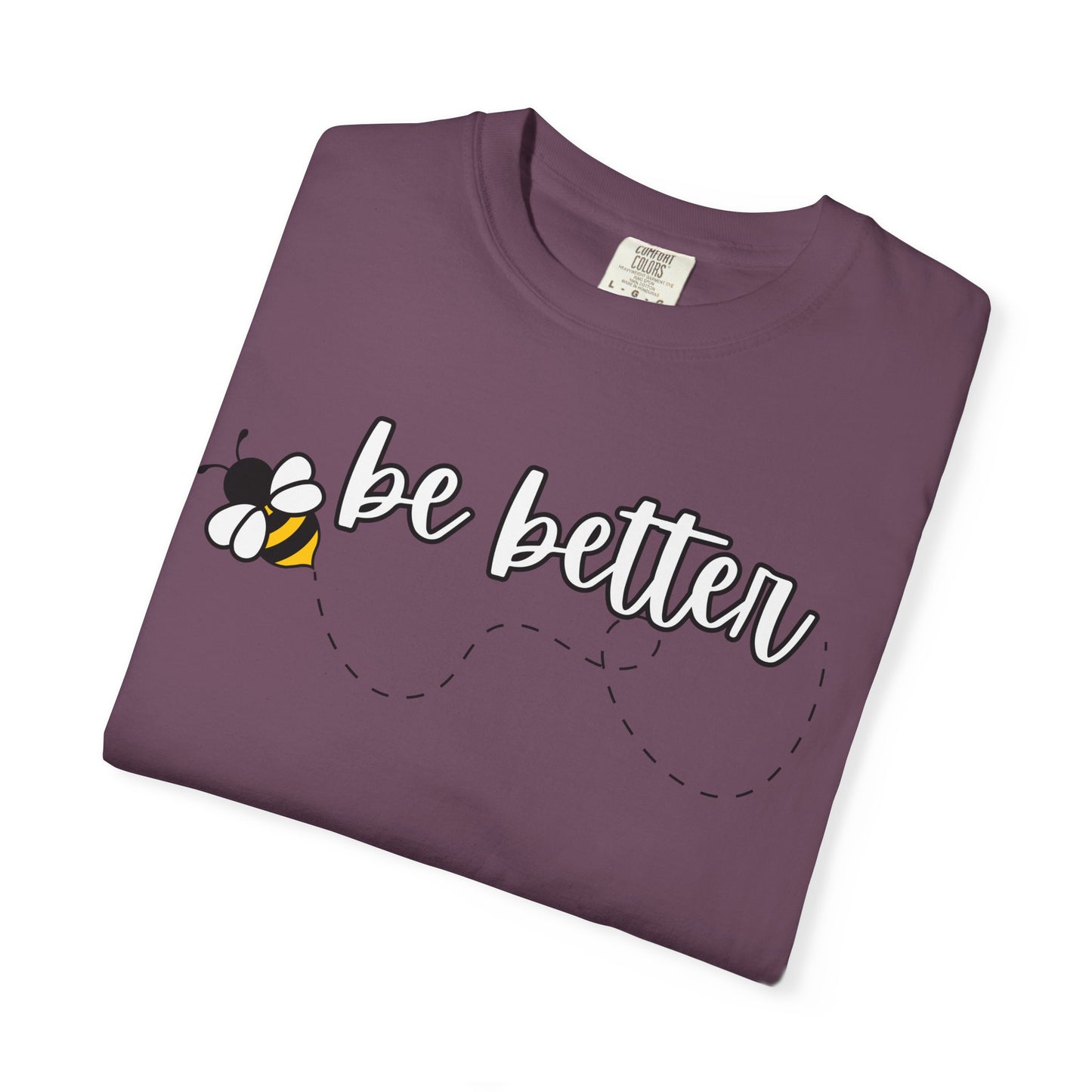 Be Better | Inspirational Tee
