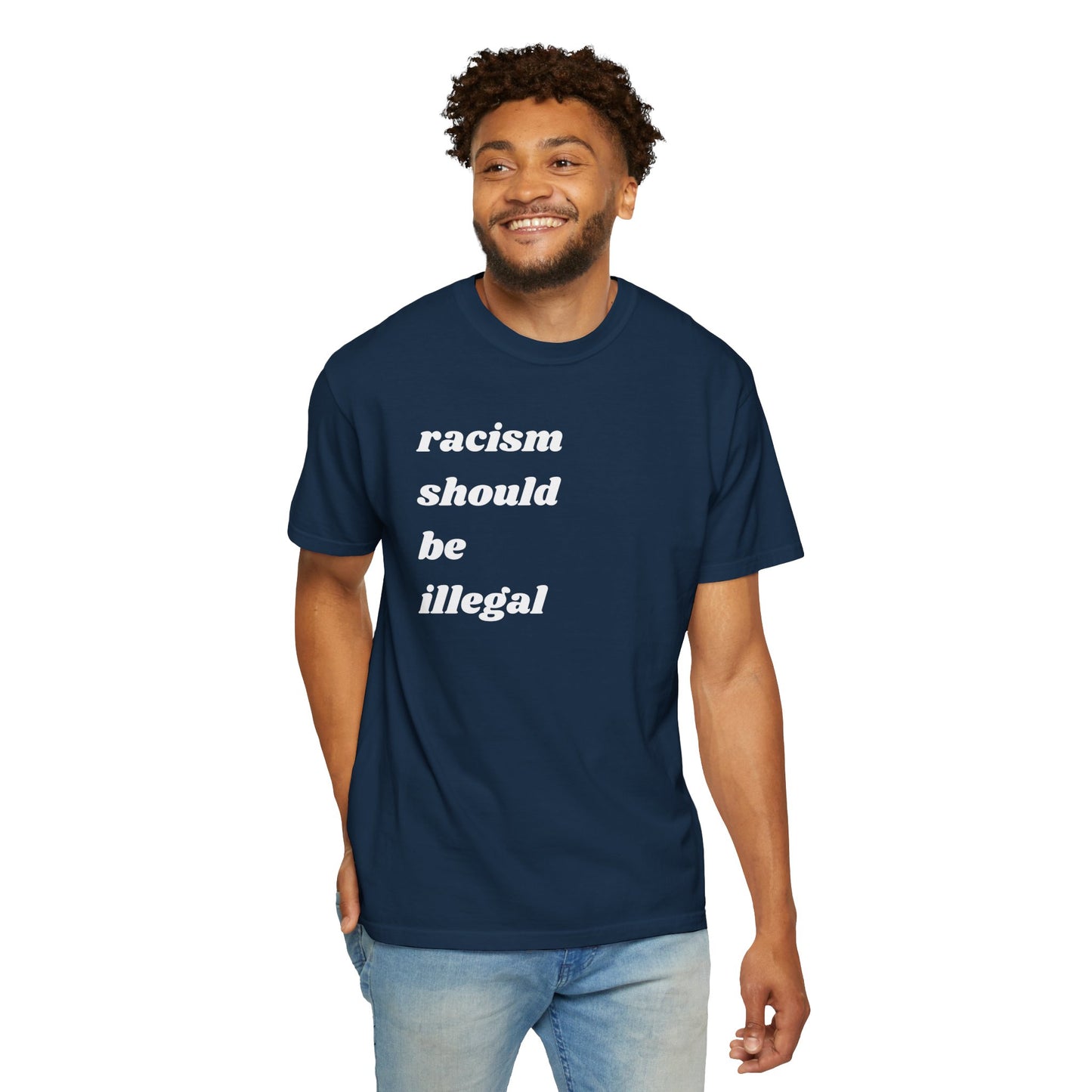 Racism Should Be Illegal | Inspirational Tee