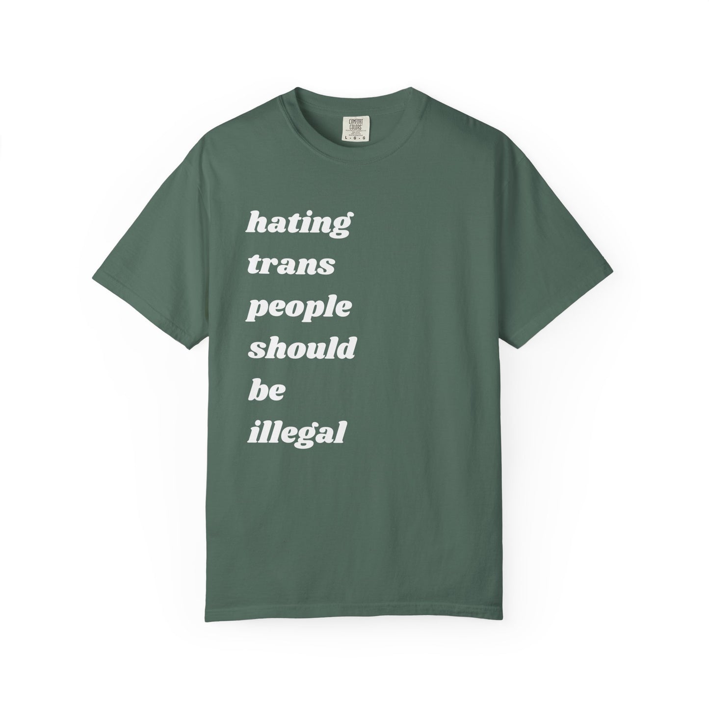 Hating Trans People Should Be Illegal | Inspirational Tee