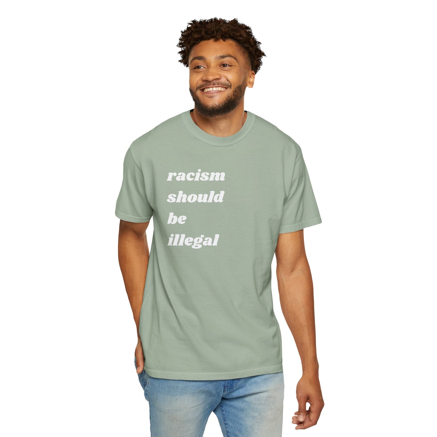 Racism Should Be Illegal | Inspirational Tee