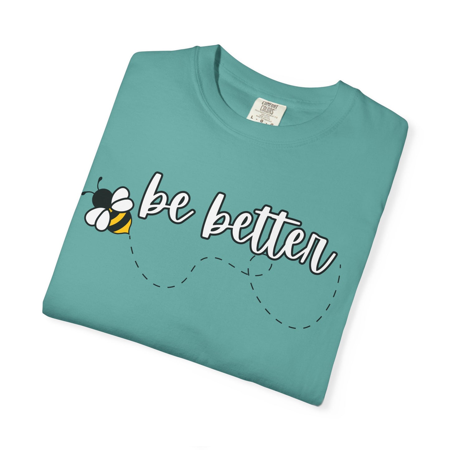 Be Better | Inspirational Tee