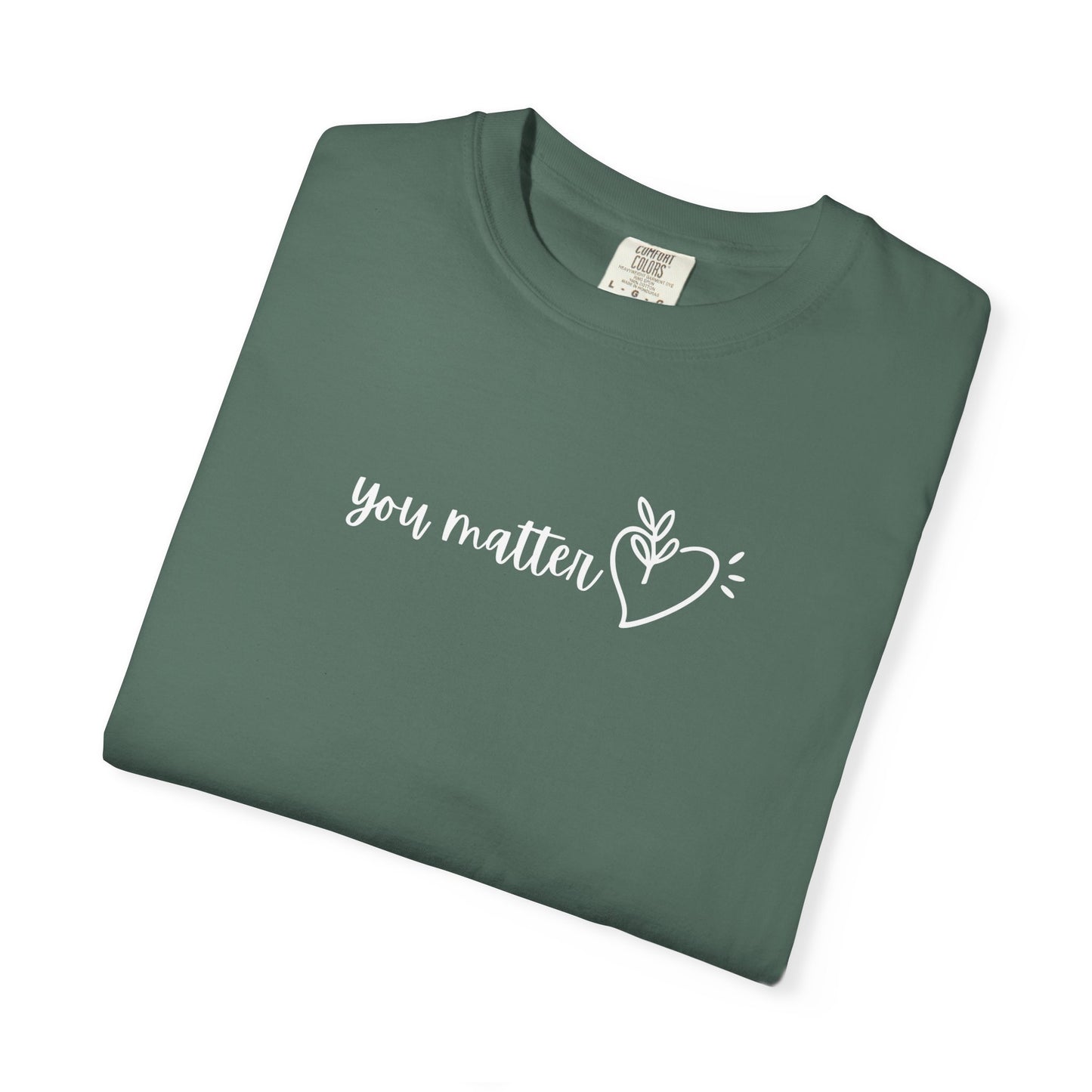 You Matter | Inspirational Tee