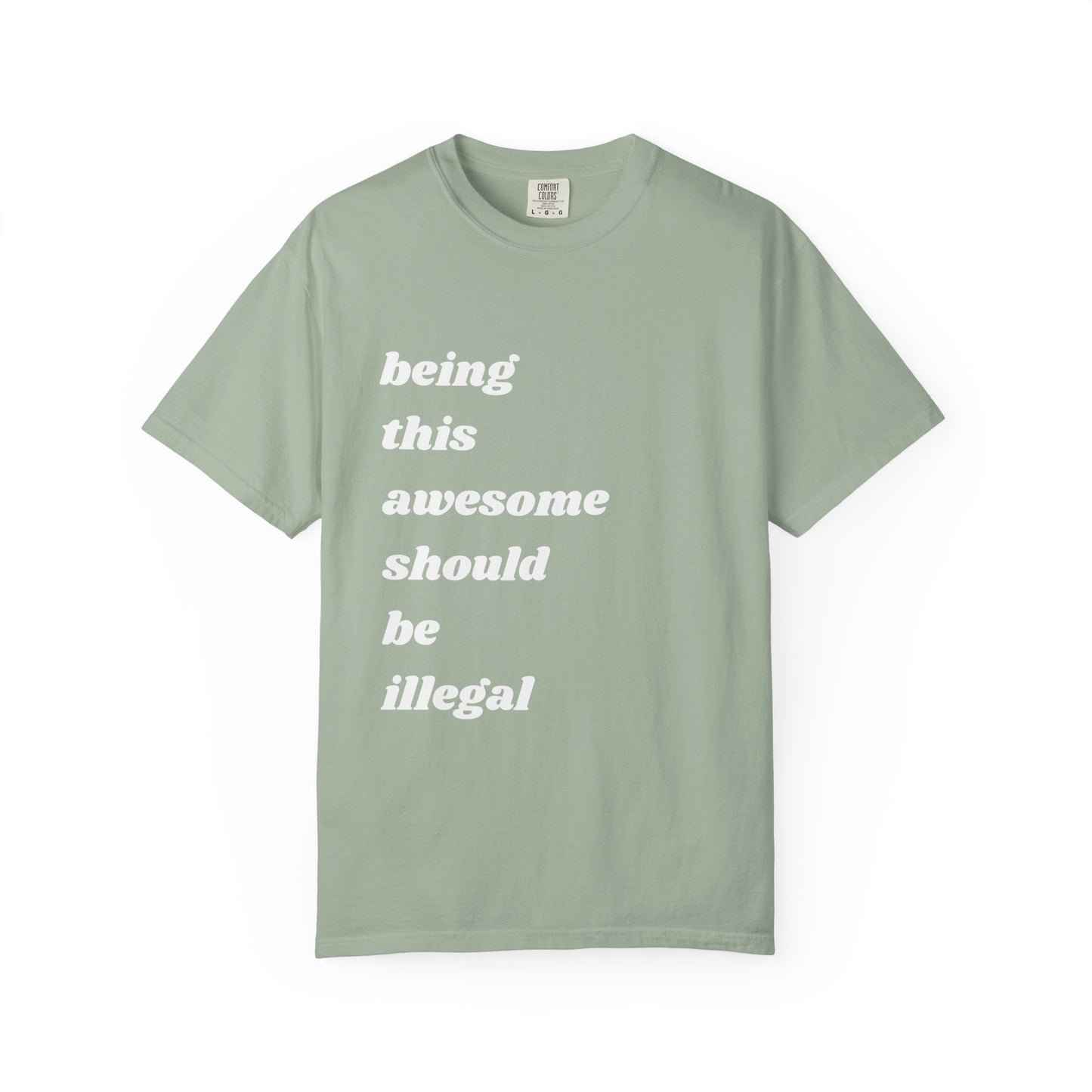 Being This Awesome Should Be Illegal | Inspirational Tee