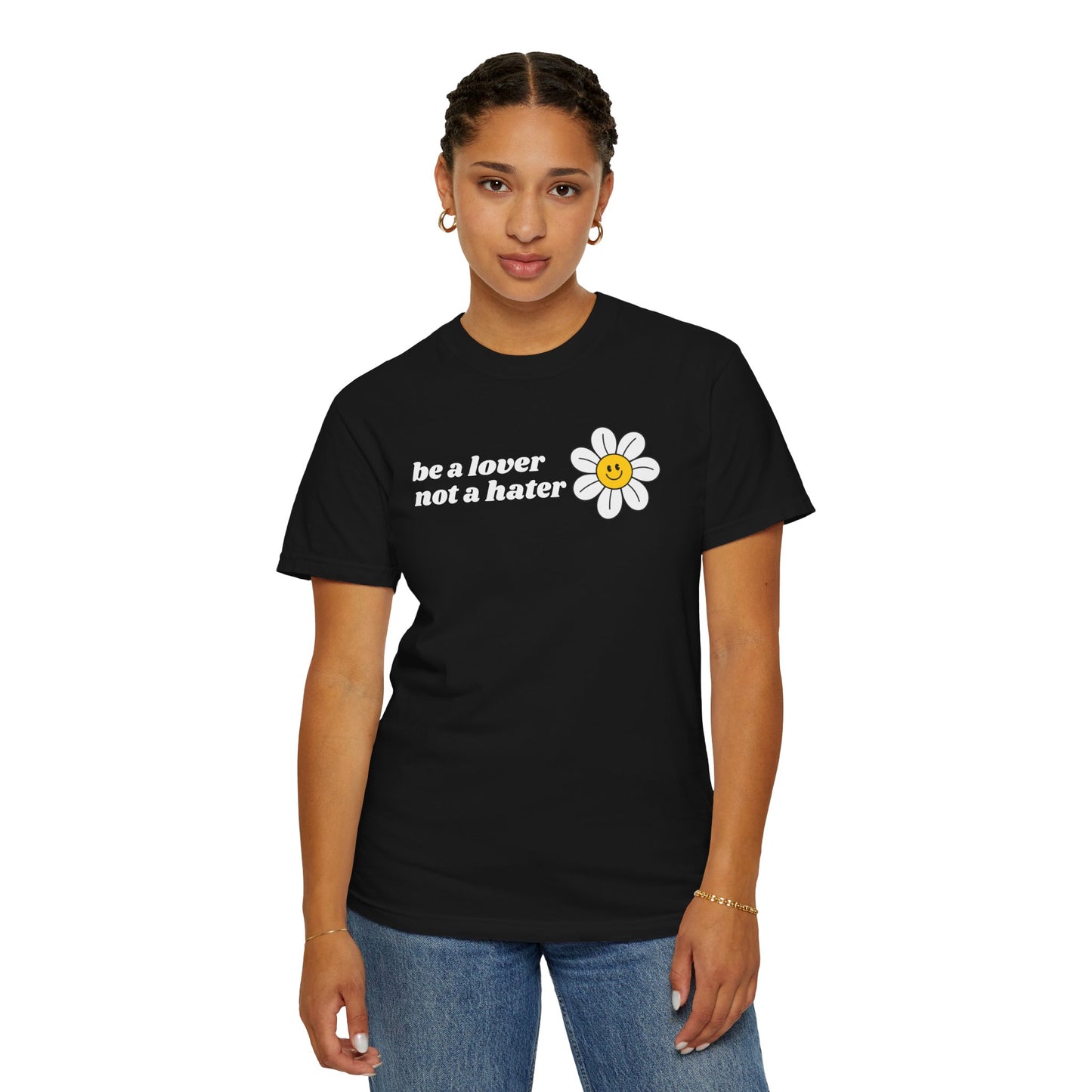 Be a Lover Not a Hater | Inspirational Tee