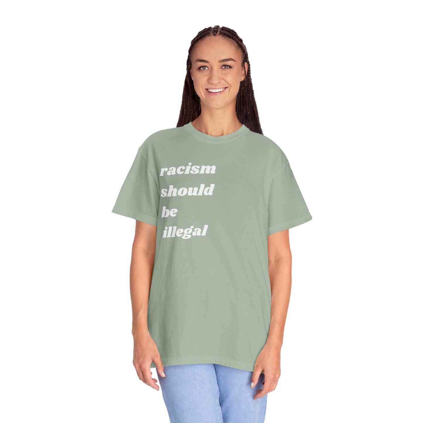 Racism Should Be Illegal | Inspirational Tee