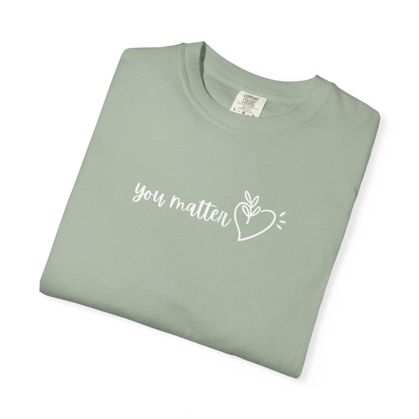 You Matter | Inspirational Tee