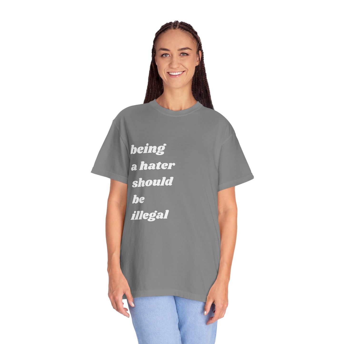 Being a Hater Should Be Illegal | Inspirational Tee